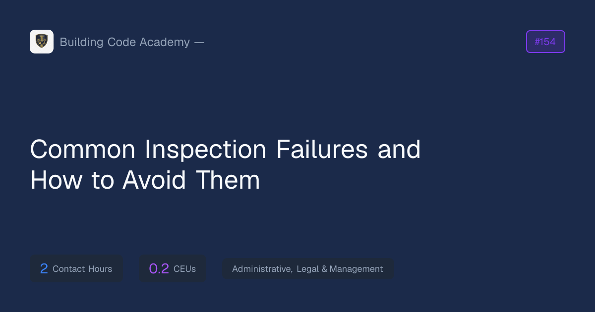 Common Inspection Failures and How to Avoid Them — ICC CEU Course