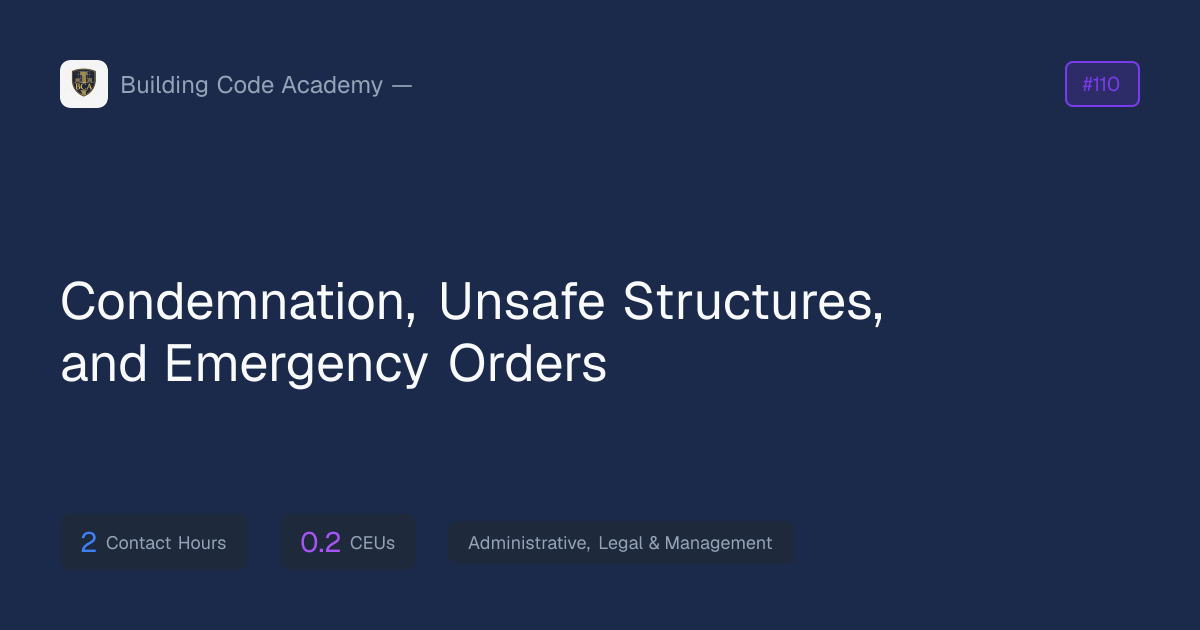 Condemnation, Unsafe Structures, and Emergency Orders — ICC CEU Course
