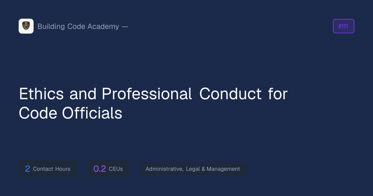 Ethics and Professional Conduct for Code Officials — ICC CEU Course