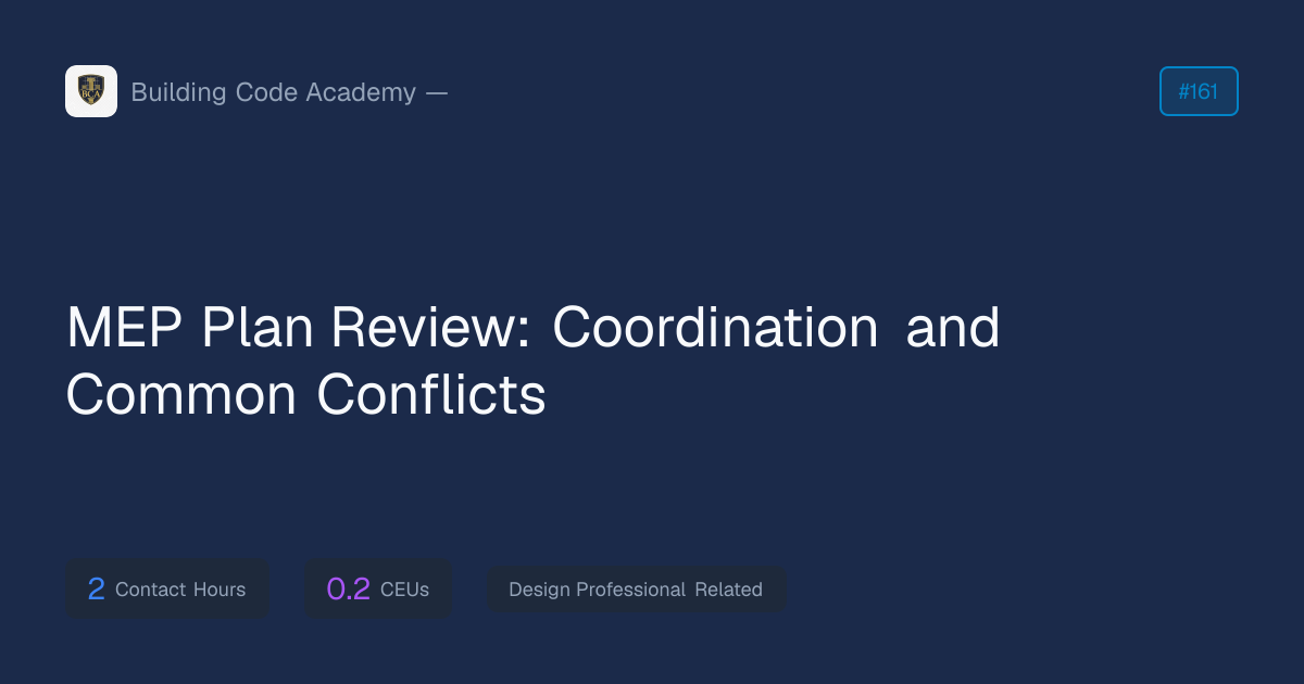 MEP Plan Review: Coordination and Common Conflicts — ICC CEU Course