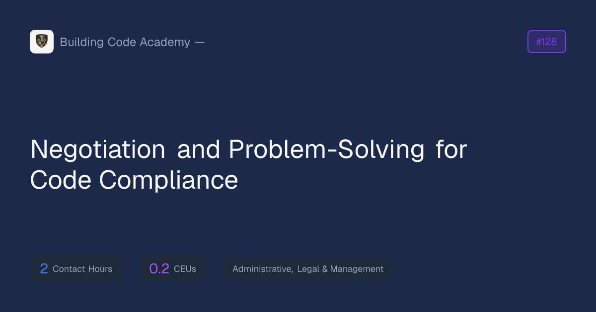 Negotiation and Problem-Solving for Code Compliance — ICC CEU Course