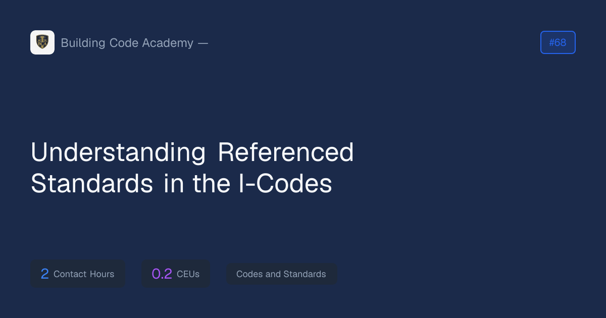 Understanding Referenced Standards in the I-Codes — ICC CEU Course