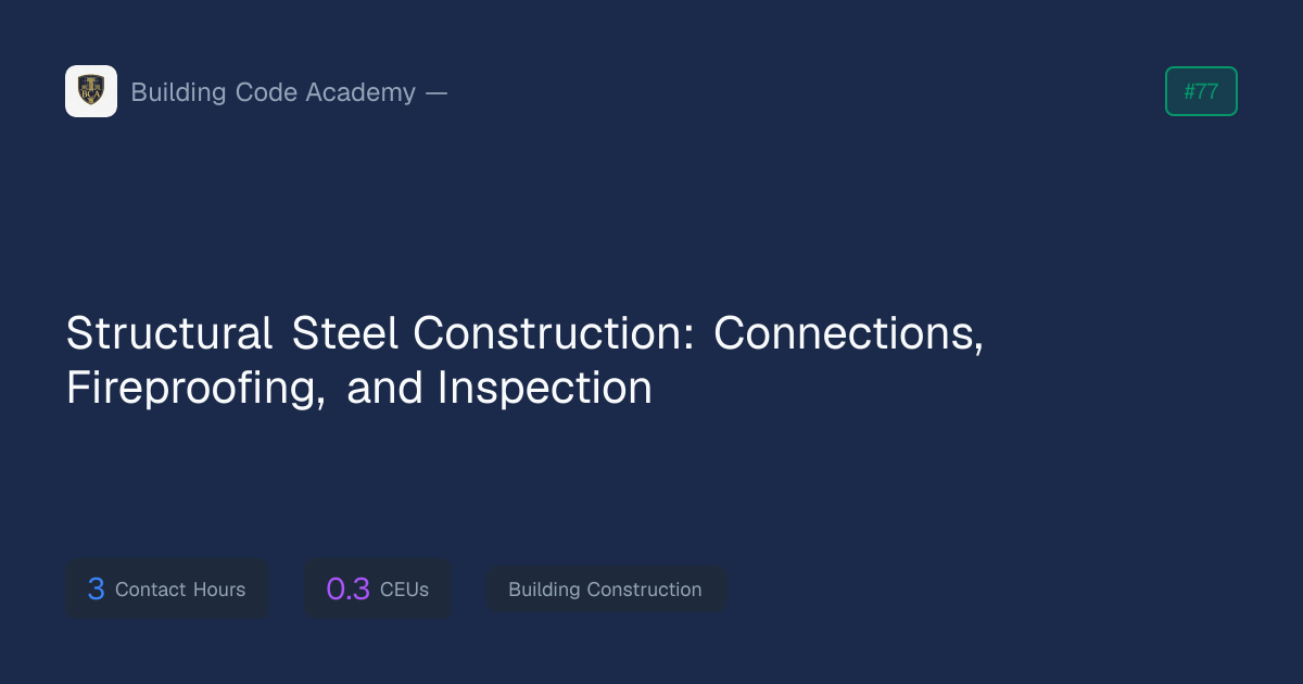 Structural Steel Construction: Connections, Fireproofing, and ...